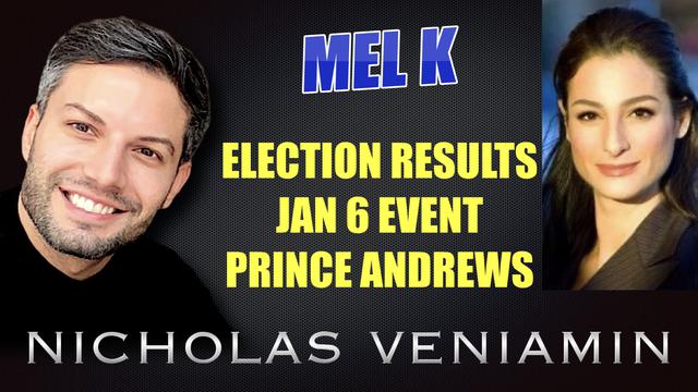 Mel K Discusses Election Results, Jan 6 Event and Prince Andrew with Nicholas Veniamin 10-8-2021