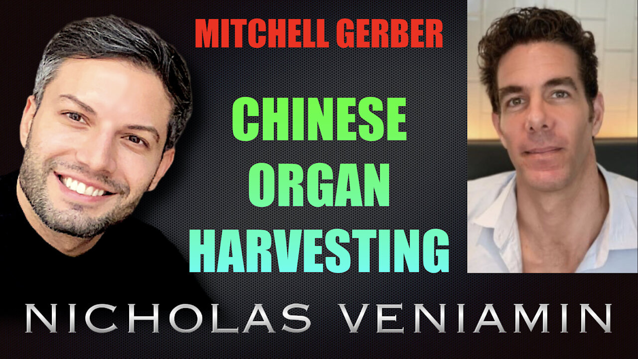 Mitchell Gerber Discusses Chinese Organ Harvesting with Nicholas Veniamin 7-8-2021