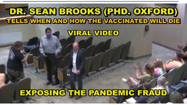 PHD DR. SEAN BROOKS (OXFORD) TELLS YOU WHEN AND HOW THE VACCINATED WILL DIE - EXPOSING THE FRAUD 20-8-2021