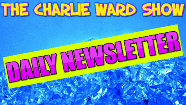 SIGN UP TO CHARLIE WARD'S FREE DAILY UNCESORED NEWSLETTER 22-8-2021