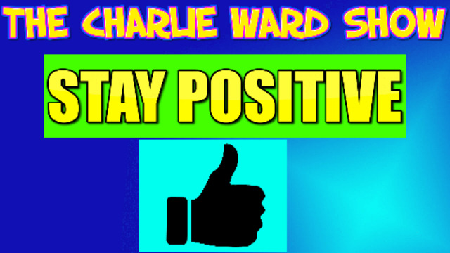 STAY POSITIVE WITH CHARLIE WARD 22-8-2021