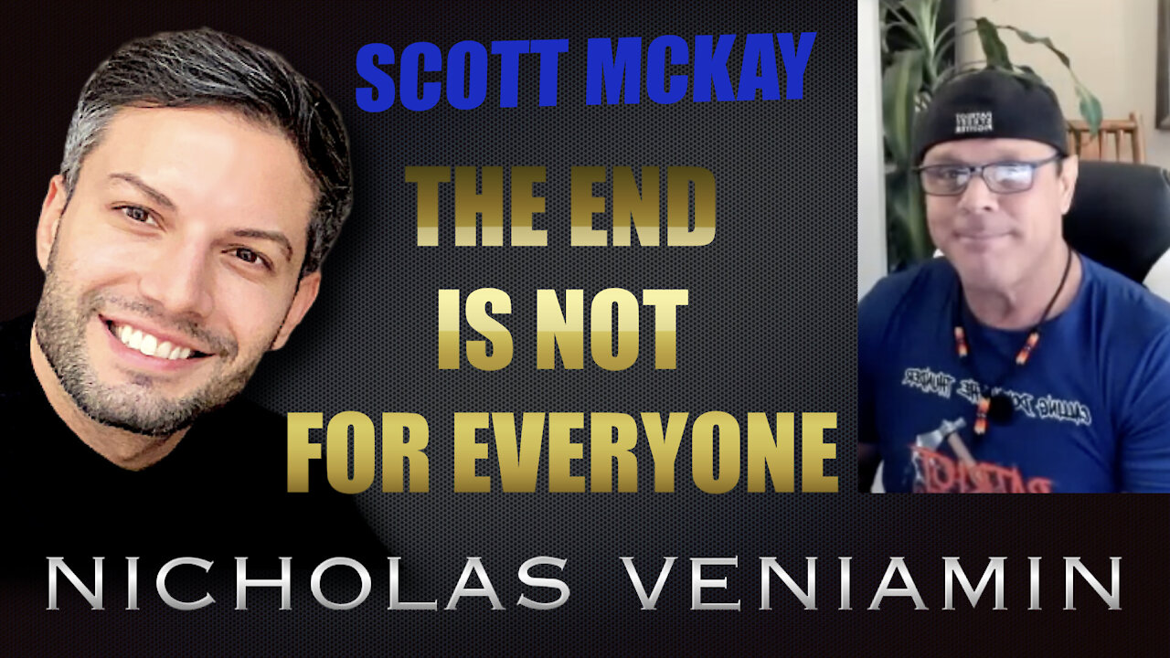 Scott Mckay Discusses The End Is Not For Everyone with Nicholas Veniamin 18-8-2021