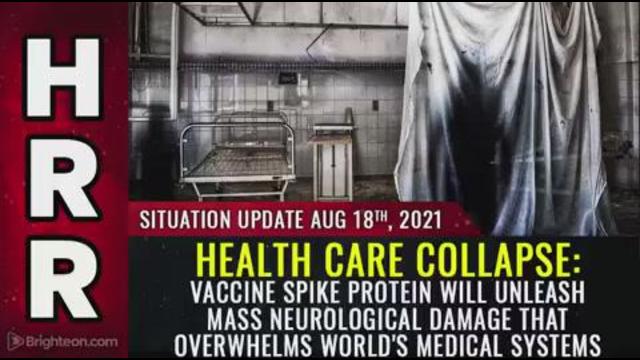 Situation Update, August 18th, 2021 - HEALTH CARE COLLAPSE: Vaccine spike protein will unleash ... 18-8-2021