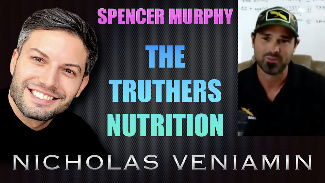 Spencer Murphy Discusses The Truthers Nutrition with Nicholas Veniamin 26-8-2021