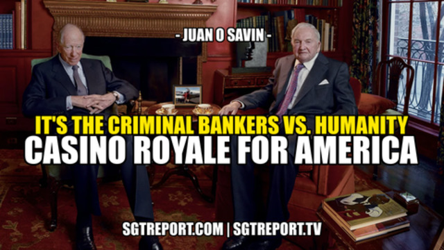 THIS IS CASINO ROYALE FOR THE SOUL OF AMERICA -- Juan O Savin 5-8-2021