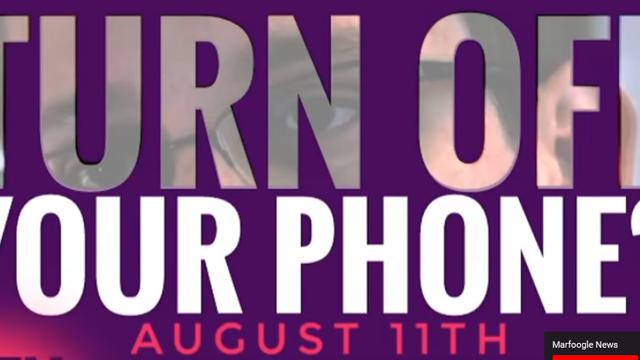 TURN OFF YOUR PHONE AUGUST 11th 11-8-2021