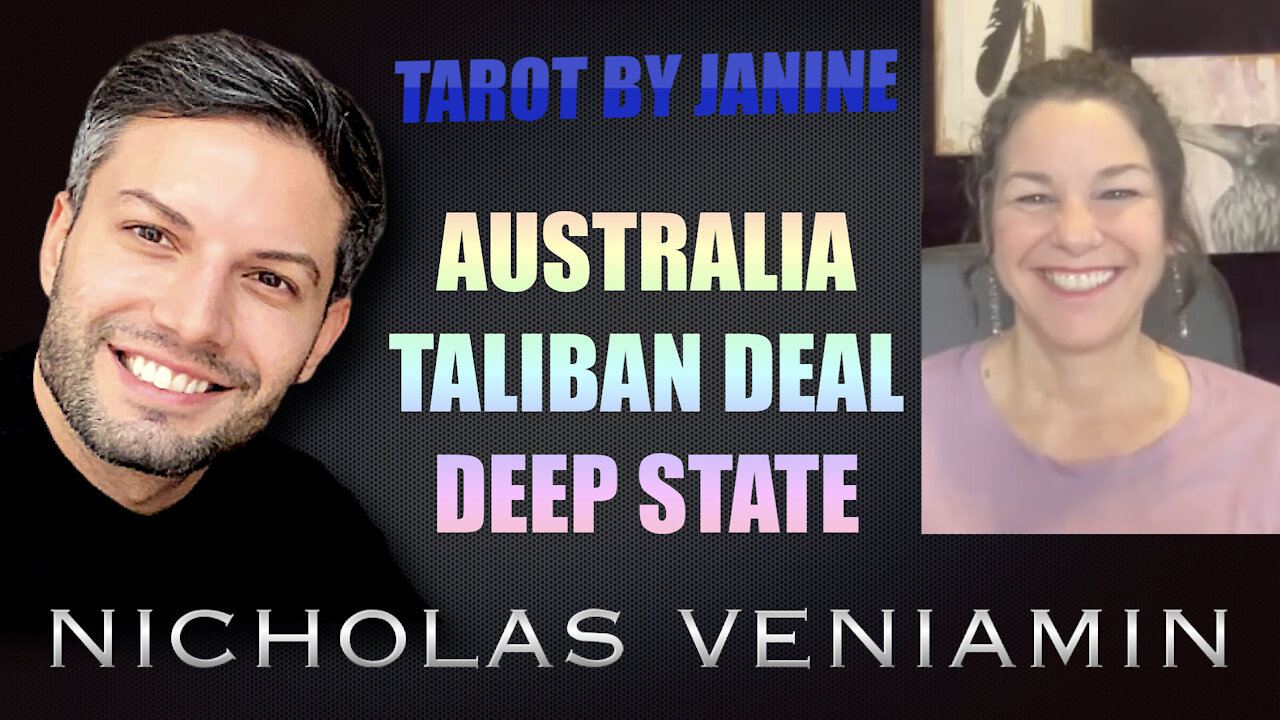 Tarot By Janine Discusses Australia, Taliban Deal and The Deep State with Nicholas Veniamin 30-8-2021