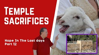 The Temple Sacrifices | Hope in the Last Days Part 11 22-5-2020