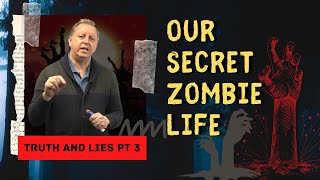 Truth and Lies P-3 Questions about The Bible | Body Soul and Spirit & Zombies in the Bible 7-5-2021