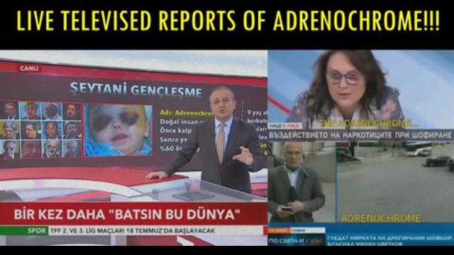 ADRENOCHROME REPORTED LIVE ON TURKISH & BULGARIAN TELEVISION 17-9-2021