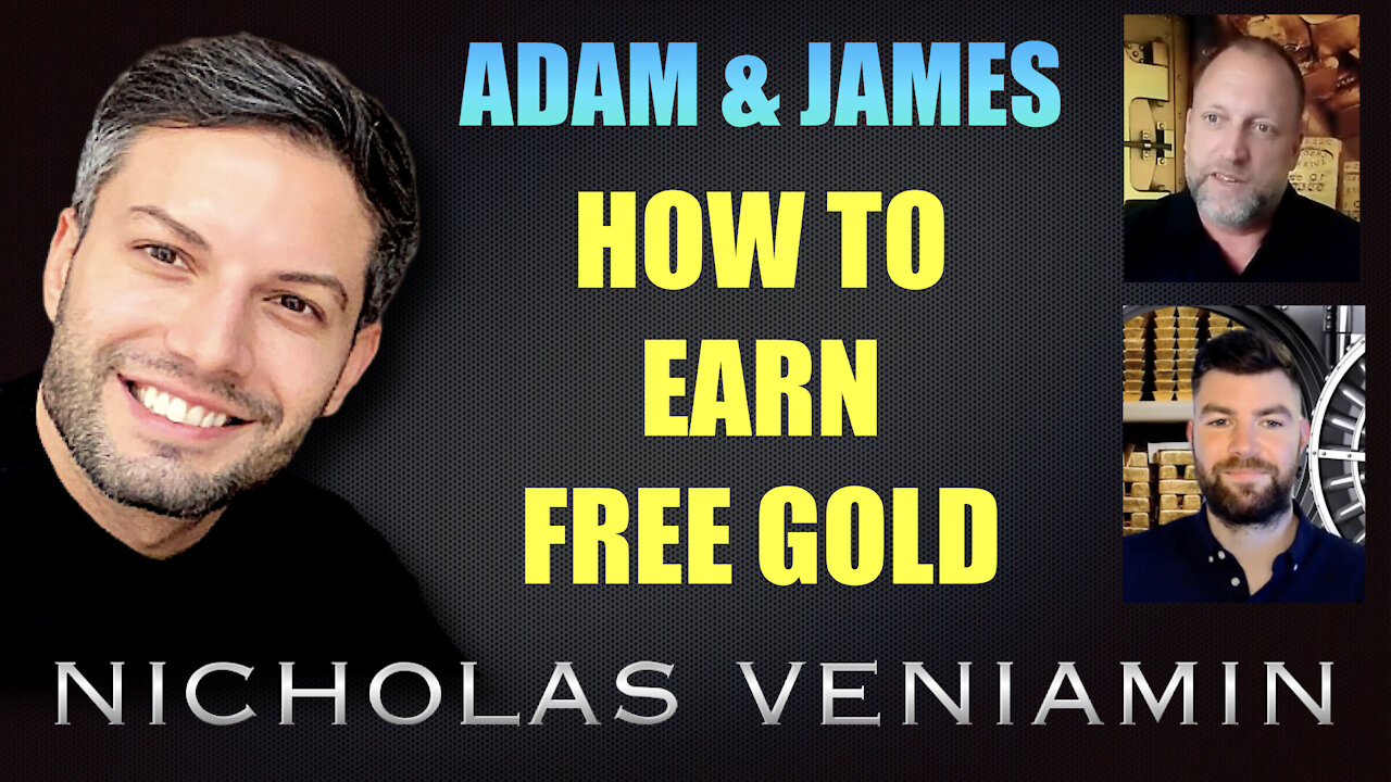 Adam & James Demonstrate How To Earn Free Gold with Nicholas Veniamin 3-9-2021