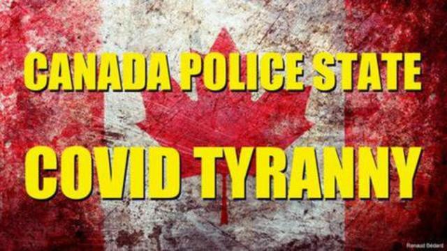 CANADA POLICE STATE COVID TYRANNY 10-9-2021