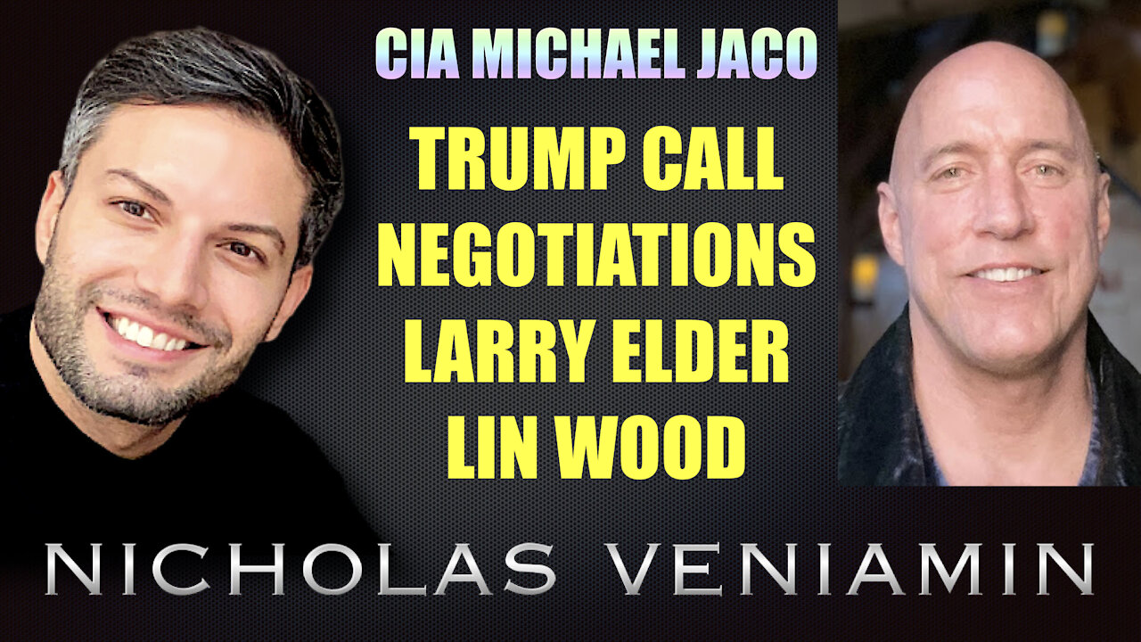 Former CIA Michael Jaco Discusses Trump Call, Larry Elder and Lin Wood with Nicholas Veniamin 13-9-2021