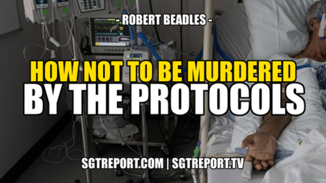 HOW NOT TO BE MURDERED BY THE PROTOCOLS -- Robert Beadles 3-9-2021