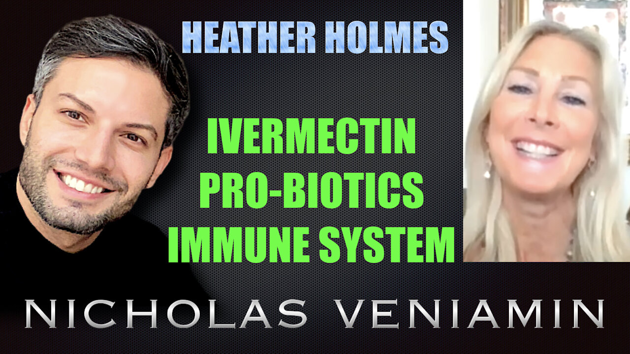 Heather Holmes Discusses Ivermectin, Pro-Biotics and Immune System with Nicholas Veniamin 15-9-2021