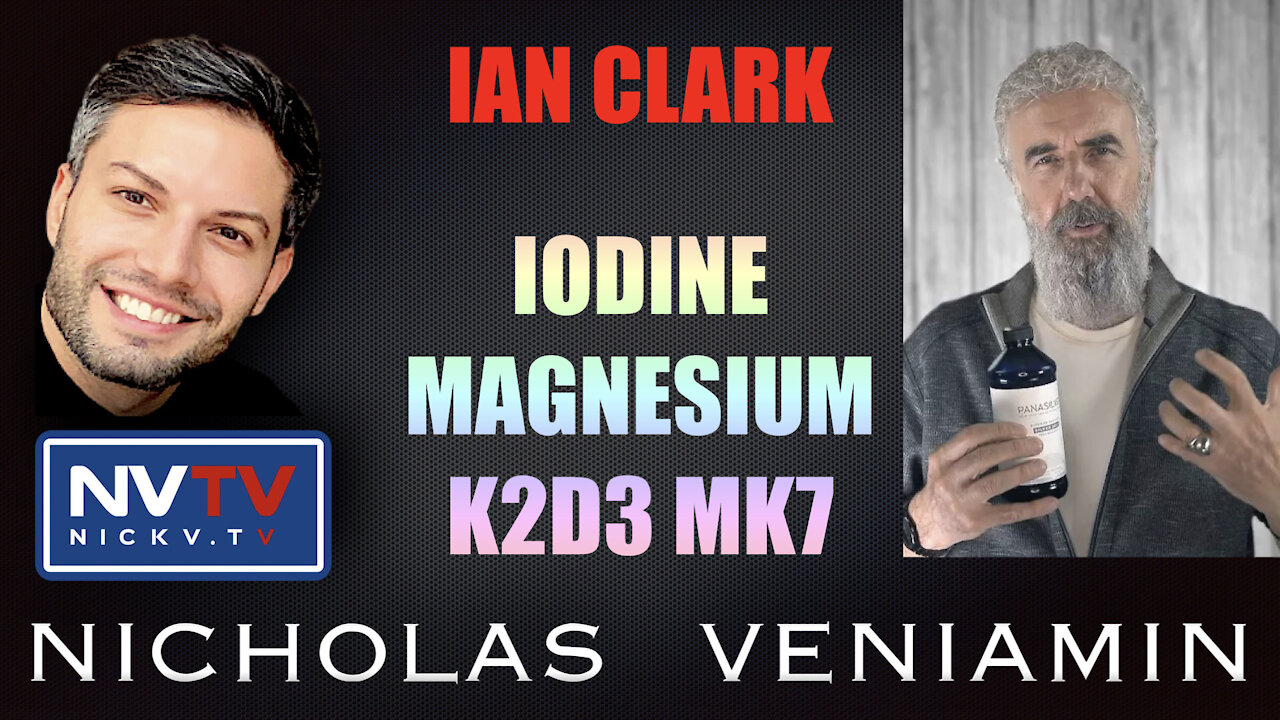 Ian Clark Discusses Iodine, Magnesium and K2D3 MK7 with Nicholas Veniamin 29-9-2021