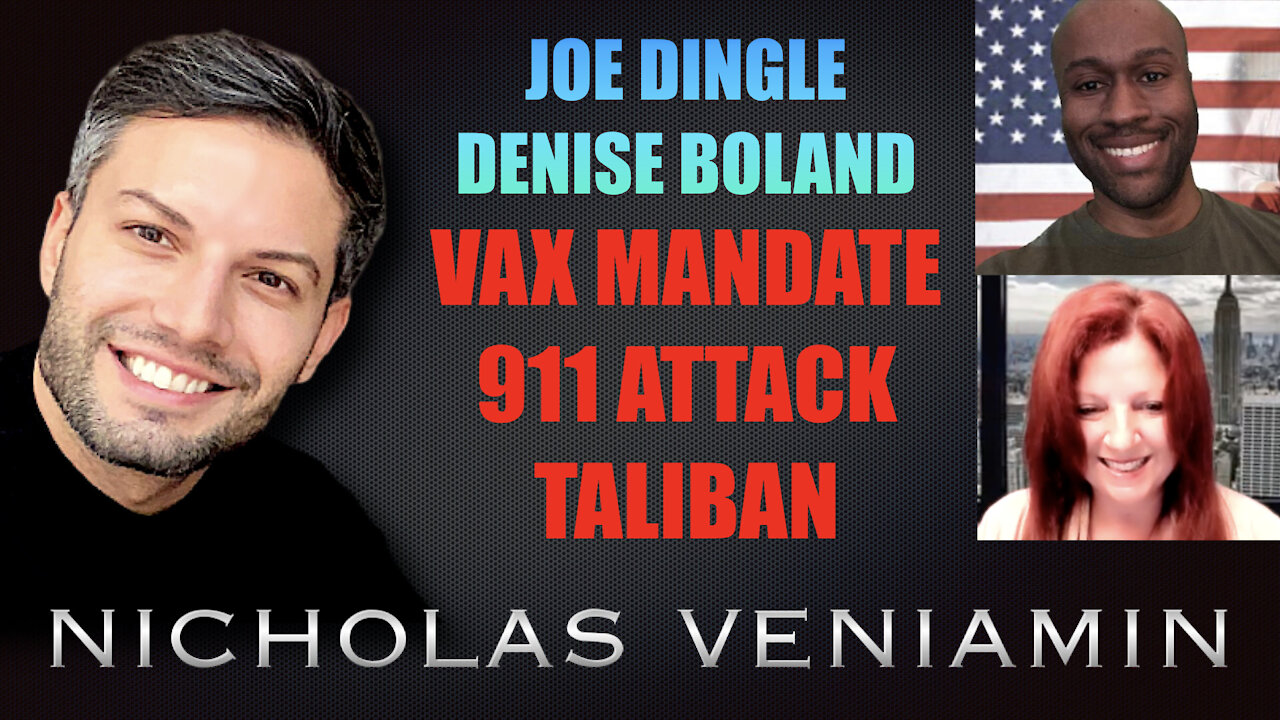 Joe Dingle & Denise Boland Dsicusses Vaccine Mandate, 911 Attacks and Taliban with Nicholas Veniamin 2-9-2021