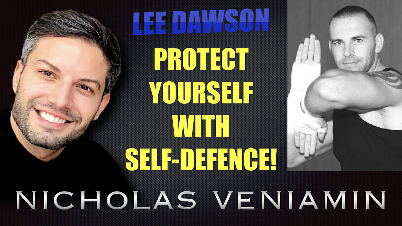 Lee Dawson Discusses Protecting Yourself with Self Defence with Nicholas Veniamin 6-9-2021