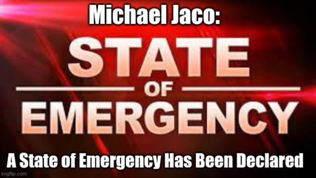 Michael Jaco: A State of Emergency Has Been Declared 13-9-2021