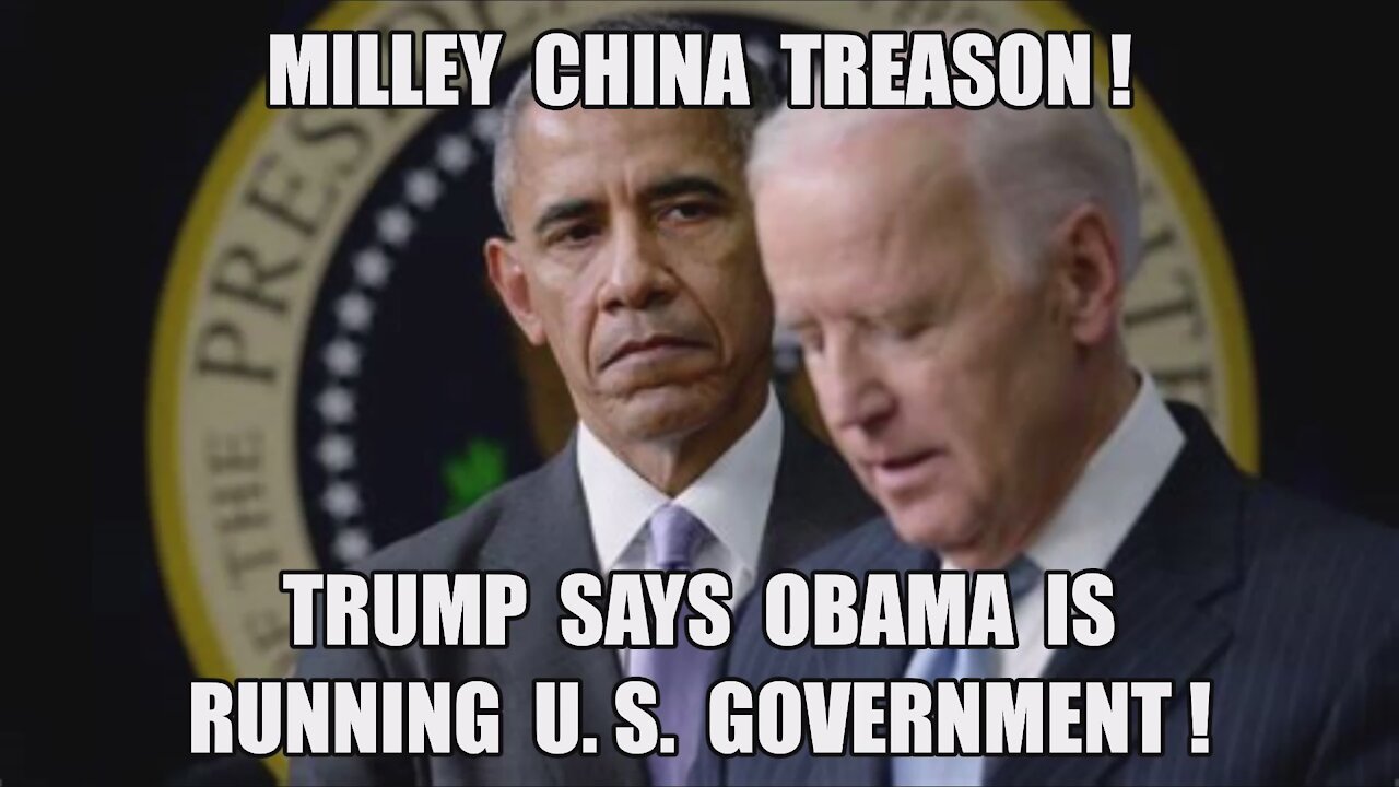 Milley's China Treason! BOMBSHELL Trump Claims Obama Is Running U.S. Government! 15-9-2021