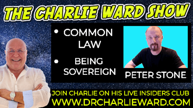 PETER STONE TALKS COMMON LAW, BEING SOVEREIGN WITH CHARLIE WARD 9-9-2021