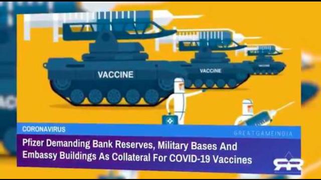 Pfizer Demanded Bank Reserves & Military Bases From Governments As Collateral Against Vax Damages 5-9-2021