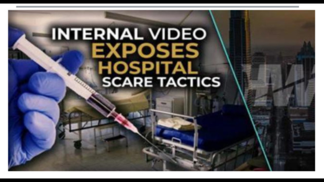 REVEALED !! INTERNAL VIDEO EXPOSES HOSPITAL ( MURDER FACTORIES ) SCARE TACTICS !! MUST WATCH !! 24-9-2021