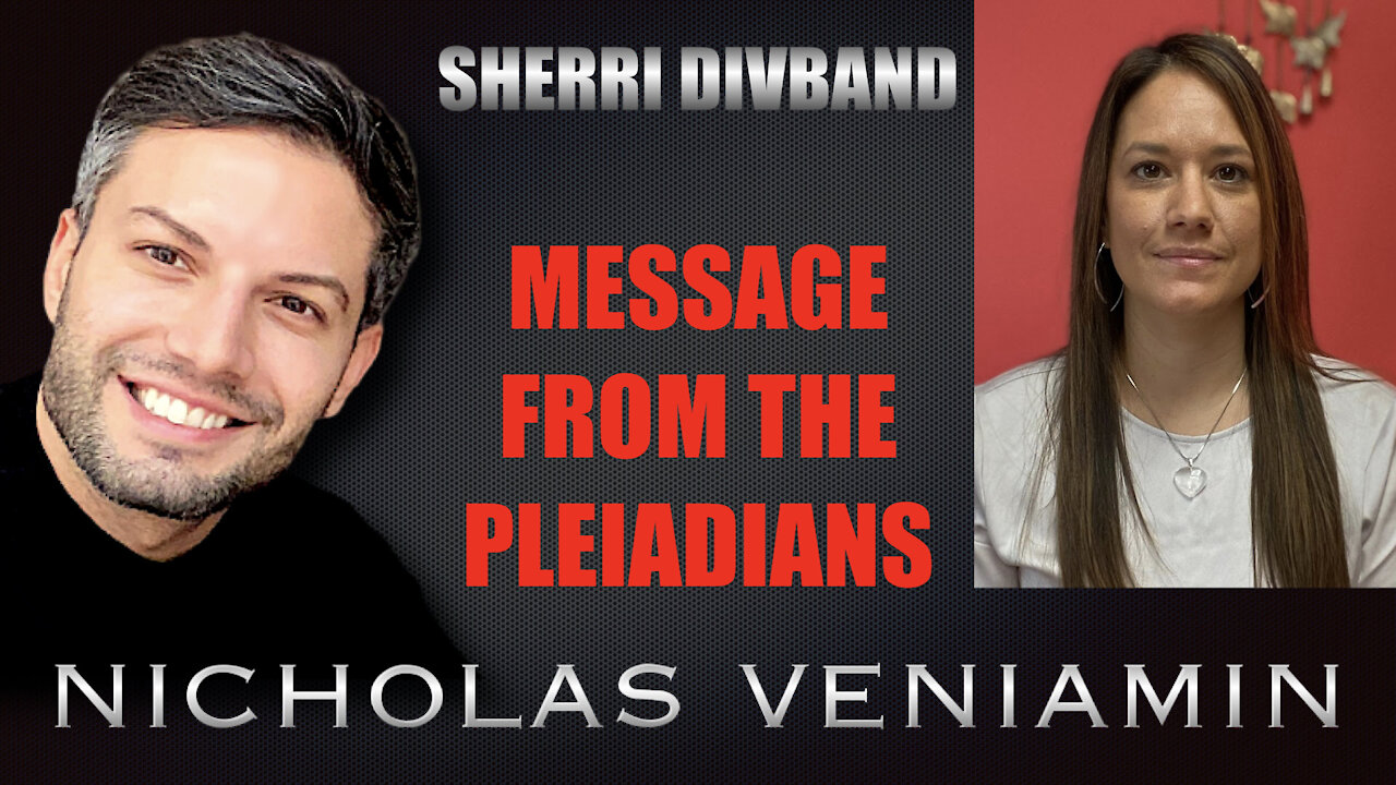 Sherri Divband Discusses A Message From The Pleiadians with Nicholas Veniamin 20-9-2021