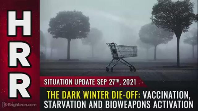 Situation Update, Sep 27, 2021 - The Dark Winter DIE-OFF: Vaccination, starvation and bioweapons act 27-9-2021