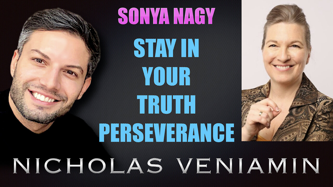 Sonya Nagy Discusses Truth and Perseverance with Nicholas Veniamin 16-9-2021