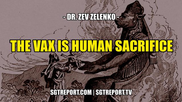 THE VAX IS HUMAN SACRIFICE -- Dr. Zev Zelenko 17-9-2021