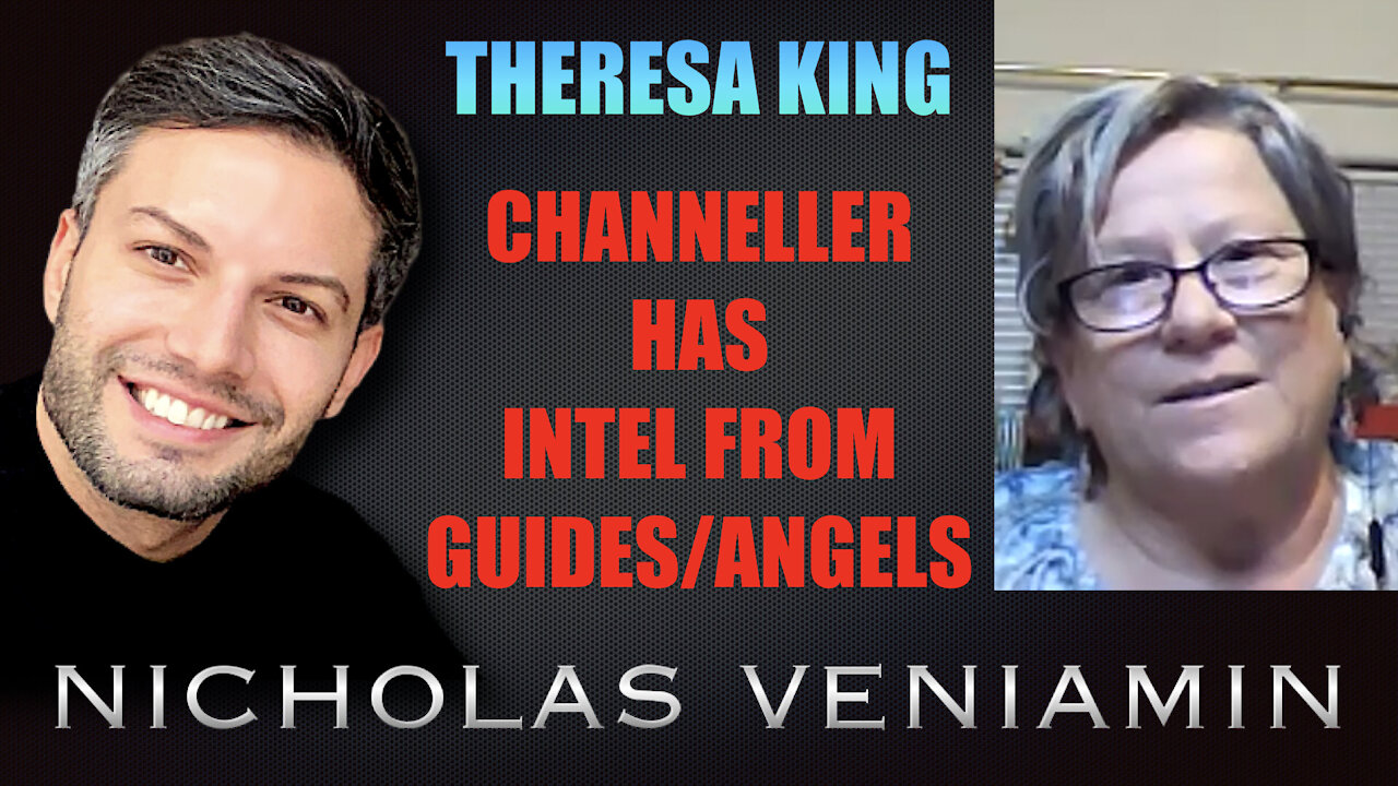 Theresa King Channeller Discusses Intel From Guides/Angels with Nicholas Veniamin 17-9-2021