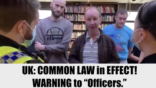 UK: COMMON LAW in EFFECT - WARNING to "officers." (September 2021) 3-9-2021