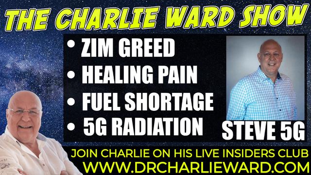 ZIM GREED, HEALING PAIN, FUEL SHORTAGE, 5G RADIATION WITH STEVE 5G & CHARLIE WARD 25-9-2021