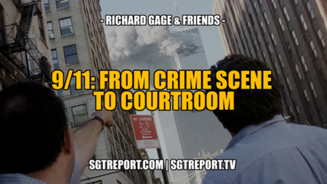 9/11: CRIME SCENE TO COURTROOM -- Richard Gage & Friends 25-10-2021