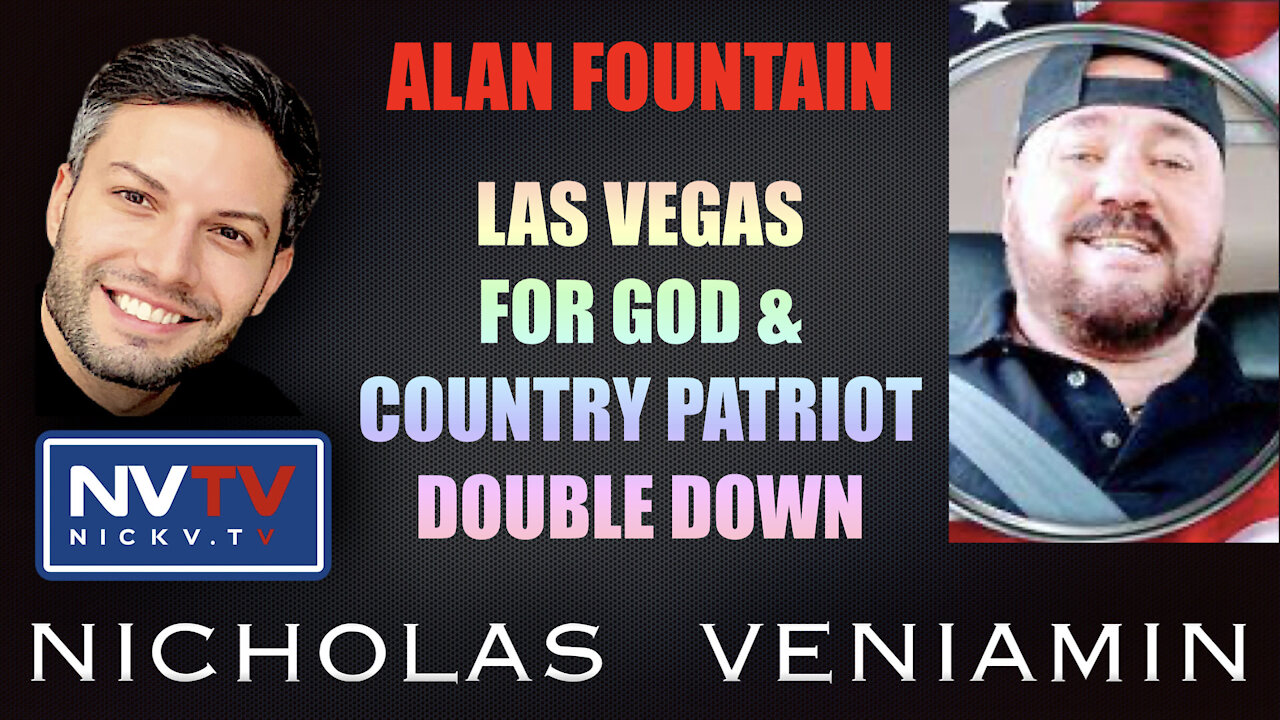 Alan Fountain Discusses Las Vegas For God & County Patriot Double Down with Nicholas Veniamin 21-10-2021