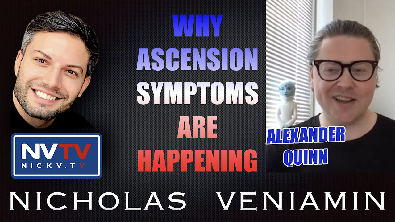 Alexander Quinn Discusses Why Ascension Symptoms Are Happening with Nicholas Veniamin 15-10-2021