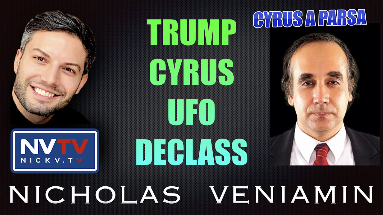 Cyrus A Parsa Discusses Trump Cyrus UFO Declass with Nicholas Veniamin 15-10-2021