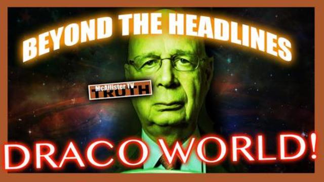 DRACO WORLD! DRACONIAN PRISON! KLAUS SCHWAB NAZI RESET! 7-10-2021