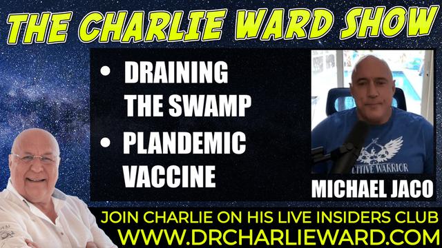 DRAINING THE SWAMP, FUTURE PREDICTION WITH MICHAEL JACO & CHARLIE WARD 5-10-2021