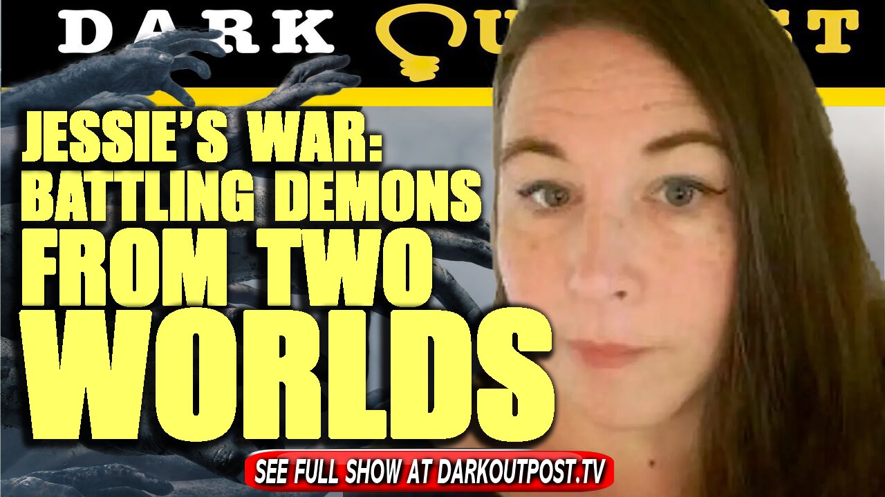 Dark Outpost 10-07-2021 Jessie's War: Battling Demons From Two Worlds 7-10-2021