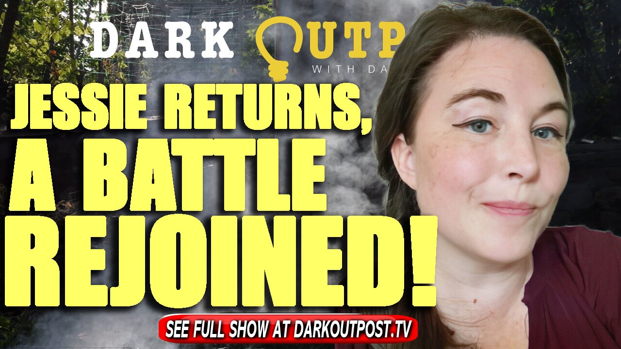 Dark Outpost 10-20-2021 Jessie Returns, A Battle Rejoined! 20-10-2021