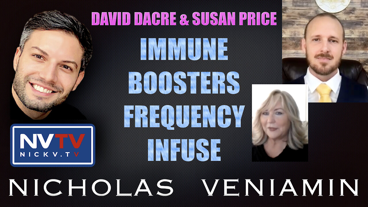 David Dacre & Susan Price Discusses Immune Boosters and Frequency Infuse with Nicholas Veniamin 27-10-2021