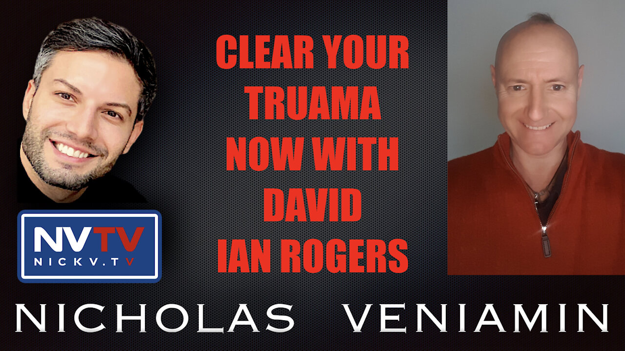 David Ian Rogers Discusses Trauma Clearance with Nicholas Veniamin 1-10-2021