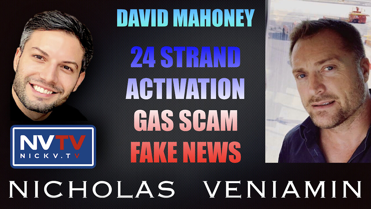 David Mahoney Discusses 24 Strand Activation, Gas Scam and Fake News Media with Nicholas Veniamin 4-10-2021