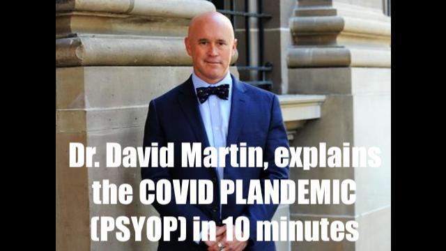 Dr. David Martin - Explains the COVID PLANDEMIC (PSYOP) in 10 minutes