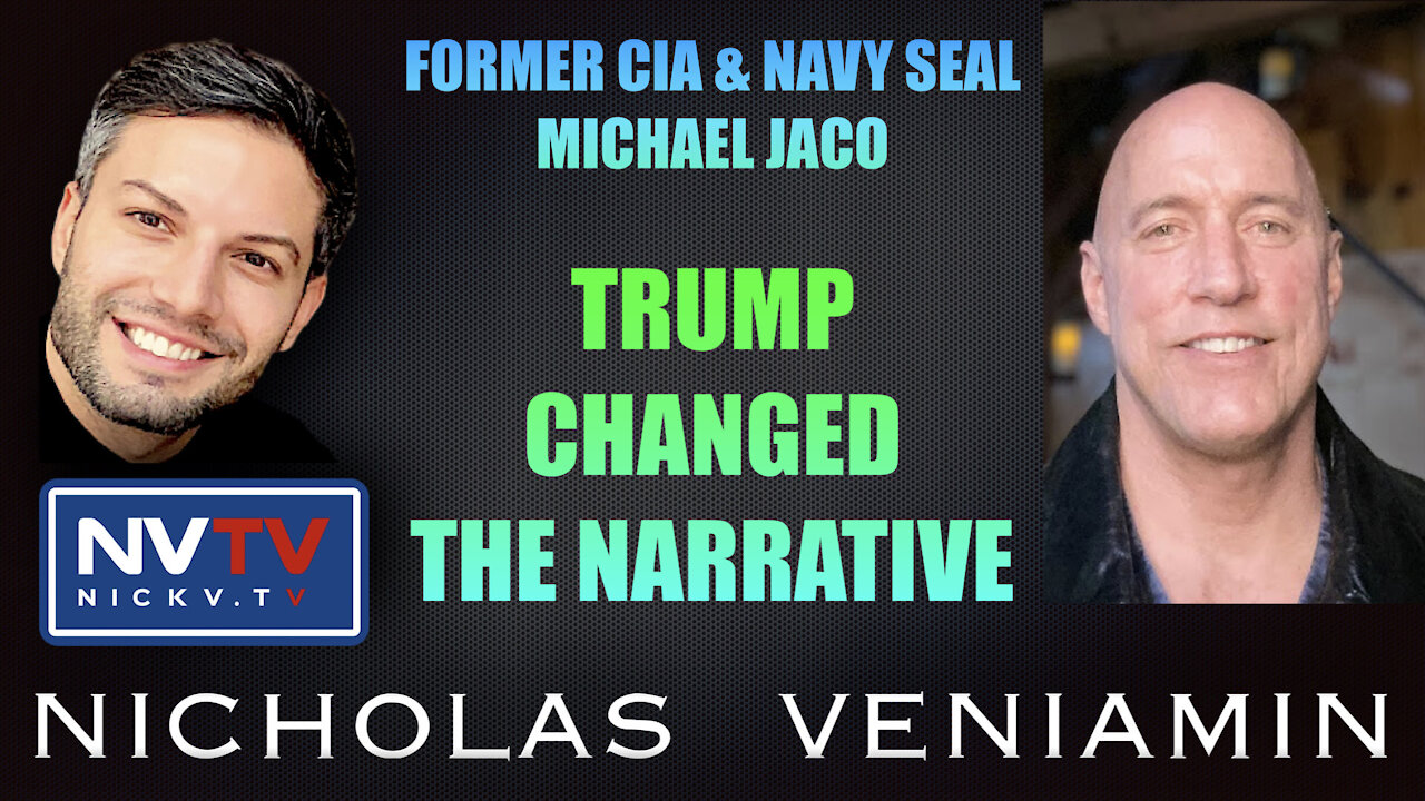 Former CIA Michael Jaco Says "Trump Changed The Narrative" with Nicholas Veniamin 11-10-2021