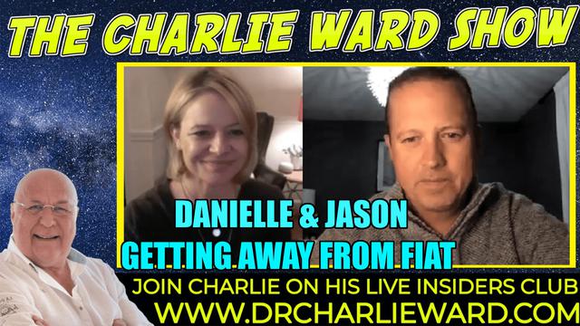 GETTING AWAY FROM FIAT, WEALTH PROTECTION WITH DANIELLE,JASON & CHARLIE WARD 26-10-2021