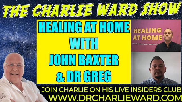 HEALING AT HOME WITH JOHN BAXTER, DR GREG & CHARLIE WARD 28-10-2021