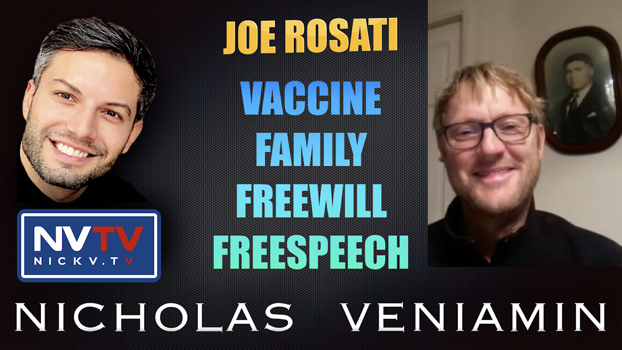 Joe Rosati Discusses Vaccine Family, Free-Will and Free-Speech with Nicholas Veniamin 25-10-2021